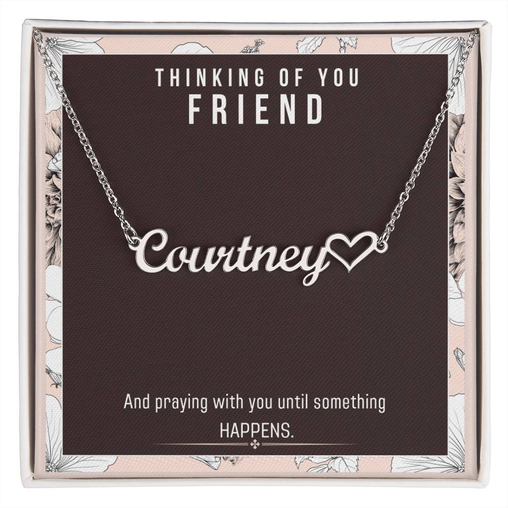 Custom Name Necklace, Thinking Of You Friend